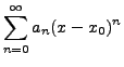 $\displaystyle \sum_{n=0}^{\infty} a_n (x - x_0)^n$