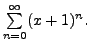$ \sum\limits_{n=0}^\infty (x+1)^n.$