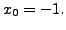 $ x_0 = -1.$