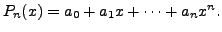 $ P_n(x) = a_0 + a_1 x + \cdots + a_n x^n.$