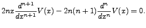 $\displaystyle 2nx \frac{d^{n+1}}{dx^{n+1}} V(x)
- 2n(n+1) \frac{d^{n}}{dx^{n}} V(x) = 0.$
