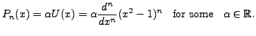 $\displaystyle P_n(x) = \alpha U(x) = \alpha \frac{d^{n}}{dx^{n}} (x^2 -
1)^n \;\; {\mbox{ for some }} \;\; \alpha \in {\mathbb{R}}.$