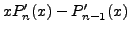 $\displaystyle x P_n^\prime(x) - P_{n-1}^\prime(x)$