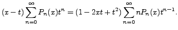 $\displaystyle (x-t) \sum_{n=0}^\infty P_n(x) t^n =
(1 - 2 x t + t^2) \sum_{n=0}^\infty n P_n(x) t^{n-1}.$