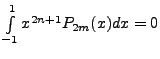 $ \int\limits_{-1}^1 x^{2n+1} P_{2m}(x) dx = 0$