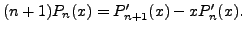 $ (n+1) P_n(x) = P_{n+1}^\prime(x) - x P_n^\prime(x).$