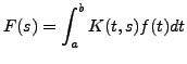 $\displaystyle F(s) = \int_a^b K(t,s) f(t) dt$