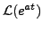 $\displaystyle {\mathcal L} (e^{at})$