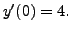 $ y^\prime(0) = 4.$