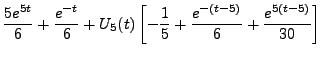 $\displaystyle \frac{5 e^{5t}}{6} +
\frac{e^{-t}}{6} + U_5(t)
\left[ -\frac{1}{5} + \frac{e^{-(t-5)}}{6} + \frac{e^{5(t-5)}}{30} \right]$