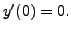 $ y^\prime(0) = 0.$