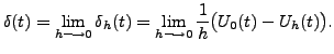 $\displaystyle \delta(t) = \lim_{h \longrightarrow 0}
\delta_h(t) = \lim_{h \longrightarrow 0} \frac{1}{h}\bigl( U_0(t)
- U_h(t) \bigr).$