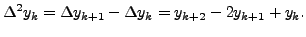 $\displaystyle \Delta^2 y_k=\Delta y_{k+1}-\Delta y_k =
y_{k+2}-2y_{k+1} + y_{k}.$