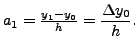 $ a_1=\frac{y_1-y_0}{h}=\displaystyle\frac{\Delta y_0}{h}.$
