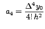 $\displaystyle \,\,\,
a_4=\frac{\Delta^4 y_0}{4!\,h^2}$