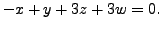 $ -x + y +
3 z + 3 w = 0.$