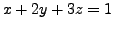 $ x + 2 y + 3 z = 1$