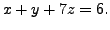 $ x + y + 7 z = 6.$