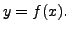 $ y=f(x).$