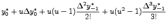 $\displaystyle y_{0}^*+u\Delta y_0^*+u(u-1)\frac{\Delta^2
y_{-1}^* }{2!}+u(u^2-1)\frac{\Delta^3 y_{-1}^* }{3!}$