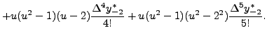 $\displaystyle + u(u^2-1)(u-2) \frac{\Delta^4 y_{-2}^* }{4!}+ u(u^2-1)(u^2-2^2)
\frac{\Delta^5 y_{-2}^* }{5!} .$