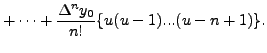 $\displaystyle + \cdots
+\frac{\Delta^n y_0}{n! }\{u(u-1)...(u-n+1)\}.$