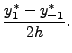 $\displaystyle \frac{y_{1}^* - y_{-1}^*}{2h}.$