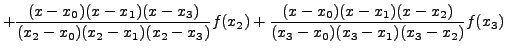 $\displaystyle + \frac{(x-x_0)(x-x_1)(x-
x_{3})}{(x_{2}-x_0)(x_{2}-x_1)(x_{2} -
...
...+\frac{(x-x_0)(x-x_1)(x-
x_{2})}{(x_{3}-x_0)(x_{3}-x_1)(x_{3} -
x_{2})}f(x_{3})$