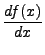 $\displaystyle \frac{df(x)}{dx}$