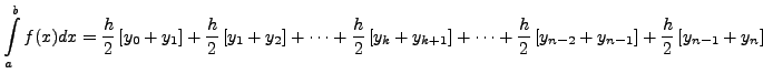 $\displaystyle \int\limits^{b}_{a}f(x)dx = \frac{h}{2} \left[y_0
+y_{1}\right]+...
...ac{h}{2} \left[y_{n-2} +y_{n-1}\right]+\frac{h}{2}
\left[y_{n-1} +y_{n}\right]$