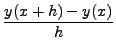 $ \displaystyle\frac{y(x+h) - y(x)}{h}$