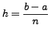 $ h = \displaystyle \frac{b-a}{n}$