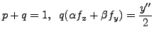 $\displaystyle p+q = 1, \;\; q(\alpha f_x + \beta f_y) = \frac{y^{\prime\prime}}{2}$