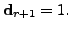 $ {\mathbf d}_{r+1} = 1.$