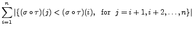 $\displaystyle \sum\limits_{i=1}^n \vert\{ (\sigma\circ \tau) (j) < (\sigma \circ \tau) (i), \;
{\mbox{ for }} \; j = i+1, i+2, \ldots, n\}\vert$