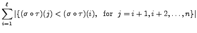 $\displaystyle \sum\limits_{i=1}^{\ell} \vert\{ (\sigma\circ \tau) (j) < (\sigma \circ \tau) (i), \;
{\mbox{ for }} \; j = i+1, i+2, \ldots, n\}\vert$