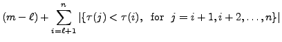 $\displaystyle (m - \ell) + \sum\limits_{i=\ell+1}^n \vert\{ \tau (j) < \tau (i), \;
{\mbox{ for }} \; j = i+1, i+2, \ldots, n\}\vert$