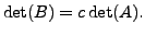 $ \det (B) = c \det (A).$