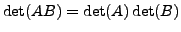 $ \det(A B) = \det(A) \det(B)$