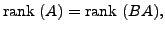 $ {\mbox{rank }}(A) = {\mbox{rank }}(B A),$