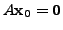 $ A {\mathbf x}_0 = {\mathbf 0}$