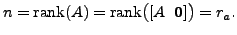 $\displaystyle n = {\mbox{rank}}(A) = {\mbox{rank}} \bigl([A \;\; {\mathbf 0}]\bigr) = r_a.$