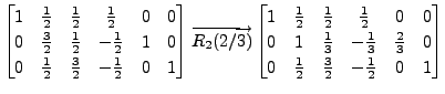 $ \begin{bmatrix}1 & \frac{1}{2} & \frac{1}{2} &
\frac{1}{2} & 0 & 0 \\ 0 & \fra...
...2}{3} & 0 \\ 0 & \frac{1}{2} &
\frac{3}{2} & -\frac{1}{2} & 0 & 1
\end{bmatrix}$