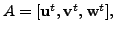 $ A = [ {\mathbf u}^t, {\mathbf v}^t, {\mathbf w}^t],$