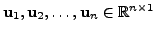 $ {\mathbf u}_1, {\mathbf u}_2,\ldots, {\mathbf u}_n \in {\mathbb{R}}^{n \times 1}$