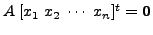 $ A \; [x_1 \; x_2 \; \cdots \; x_n]^t = {\mathbf 0}$