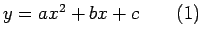 $ y=ax^{2}+bx+c\qquad(1)$