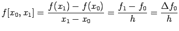 $\displaystyle f[x_{0},x_{1}]=\frac{f(x_{1})-f(x_{0})}{x_{1}-x_{0}}=\frac{f_{1}-f_{0}}{h}=\frac{\Delta
f_{0}}{h}$