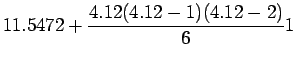 $\displaystyle 11.5472+\frac{4.12(4.12-1)(4.12-2)}{6}1$