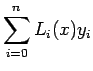 $\displaystyle \sum\limits_{i=0}^{n}L_{i}(x)y_{i}$